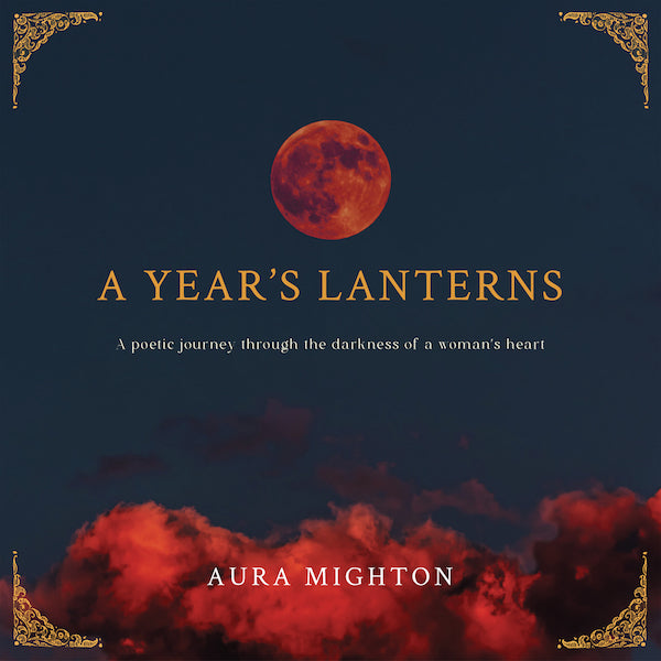 Book cover with red full moon and title A Year's Lanterns, a poetry journey through the darkness of a woman's heart